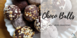Choco Balls – Next Level Snacking