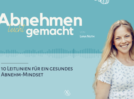 10 Leitlinien für ein gesundes Abnehm-Mindset